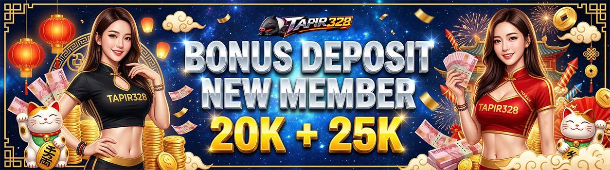 BONUS DEPOSIT NEW MEMBER 20K + 25K